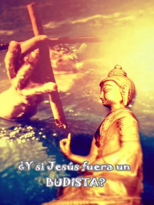 cover image of ¿Y Si Jesús fuera un budista?